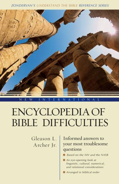 New International Encyclopedia of Bible Difficulties: (Zondervan's Understand the Bible Reference Series)