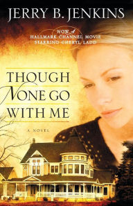 Title: Though None Go with Me, Author: Jerry B. Jenkins