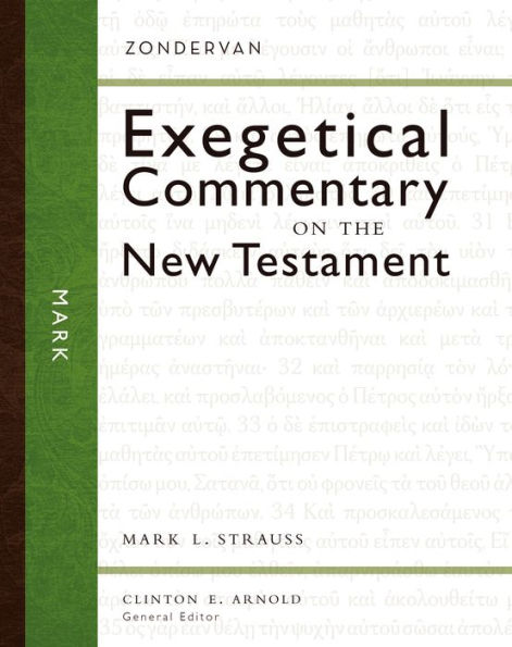 Mark: Zondervan Exegetical Commentary on the New Testament