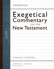 Title: Acts: Zondervan Exegetical Commentary on the New Testament, Author: Eckhard J. Schnabel
