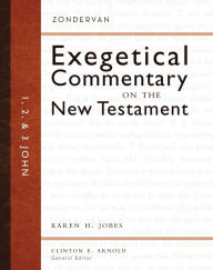 Title: 1, 2, and 3 John: Zondervan Exegetical Commentary on the New Testament, Author: Karen H. Jobes