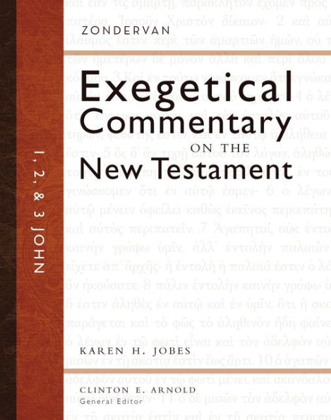 1, 2, and 3 John: Zondervan Exegetical Commentary on the New Testament