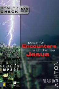 Title: Sudden Impact: Powerful Encounters with the Real Jesus, Author: Mark Ashton