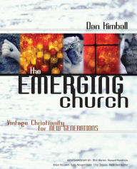 Title: The Emerging Church: Vintage Christianity for New Generations, Author: Dan Kimball