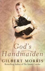 Title: God's Handmaiden, Author: Gilbert Morris