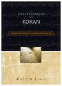 Understanding the Koran: A Quick Christian Guide to the Muslim Holy Book