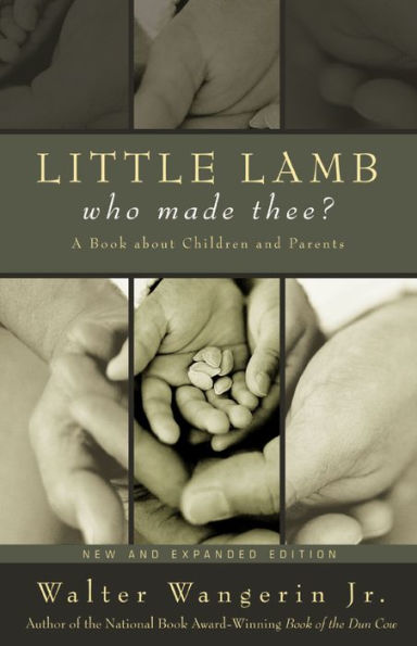 Little Lamb, Who Made Thee?: A Book about Children and Parents