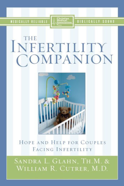 The Infertility Companion: Hope and Help for Couples Facing