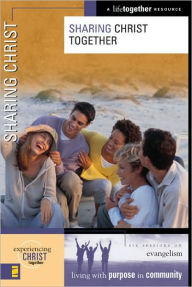 Title: Sharing Christ Together: Six Sessions on Evangelism (Experiencing Christ Together Series), Author: Brett Eastman