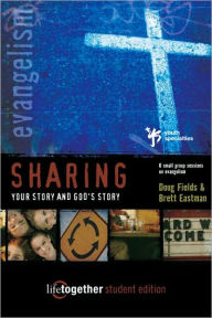 Title: SHARING Your Story and God's Story - Student Edition: 6 Small Group Sessions on Evangelism, Author: Doug Fields