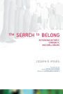 The Search to Belong: Rethinking Intimacy, Community, and Small Groups