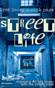 Title: Street Life: Engaging 40 Big Issues with the street bible, Author: Rob Lacey