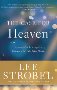 Free books to download and read The Case for Heaven: A Journalist Investigates Evidence for Life After Death (English literature) 9780310358435