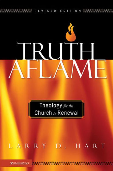 Truth Aflame: Theology for the Church Renewal