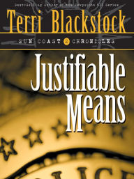 Title: Justifiable Means (Sun Coast Chronicles Series #2), Author: Terri Blackstock