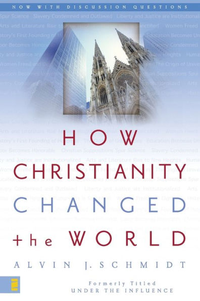 How Christianity Changed the World