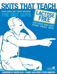 Title: Skits That Teach: Lactose Free for Those Who Can't Stand Cheesy Skits, Author: Eddie James