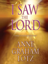 Title: I Saw the Lord: A Wake-Up Call for Your Heart, Author: Anne Graham Lotz