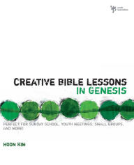 Title: Creative Bible Lessons in Genesis, Author: Hoon Kim