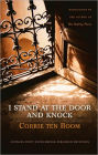 I Stand at the Door and Knock: Meditations by the Author of The Hiding Place
