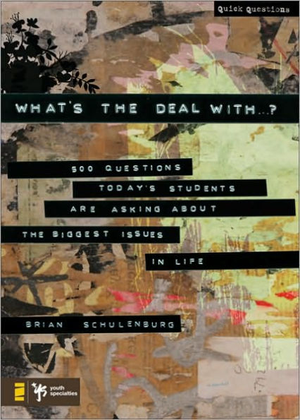 What's the Deal With .?: 500 Questions Today's Students Are Asking about Biggest Issues Life