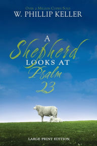 Title: A Shepherd Looks at Psalm 23, Author: W. Phillip Keller