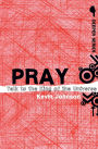 Pray: Talk to the King of the Universe