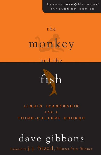 The Monkey and the Fish: Liquid Leadership for a Third-Culture Church