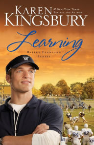 Title: Learning (Bailey Flanigan Series #2), Author: Karen Kingsbury