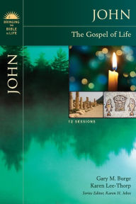 Title: John: The Gospel of Life, Author: Gary M. Burge