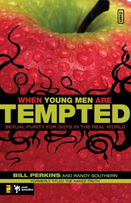 Title: When Young Men Are Tempted: Sexual Purity for Guys in the Real World, Author: William Perkins