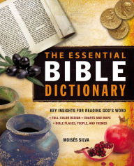 Title: The Essential Bible Dictionary: Key Insights for Reading God's Word, Author: Moisés Silva