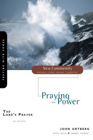 Title: The Lord's Prayer: Praying with Power, Author: John Ortberg
