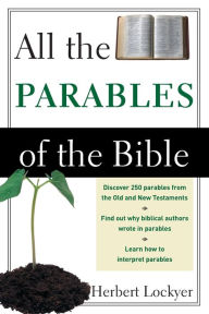 Title: All the Parables of the Bible, Author: Herbert Lockyer