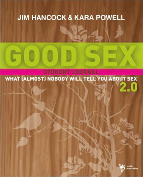 Good Sex 2.0: What (Almost) Nobody Will Tell You about Sex: A Student Journal