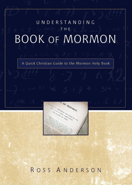 Understanding the Book of Mormon: A Quick Christian Guide to Mormon Holy