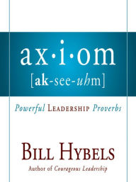 Title: Axiom: Powerful Leadership Proverbs, Author: Bill Hybels