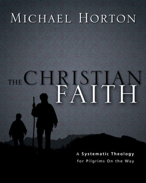 The Christian Faith: A Systematic Theology for Pilgrims on the Way by ...