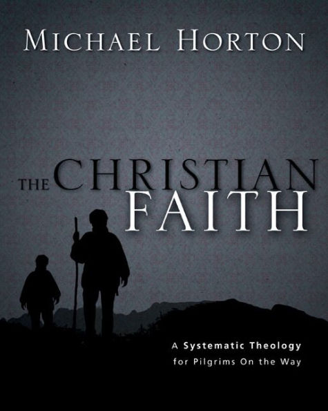 the Christian Faith: A Systematic Theology for Pilgrims on Way