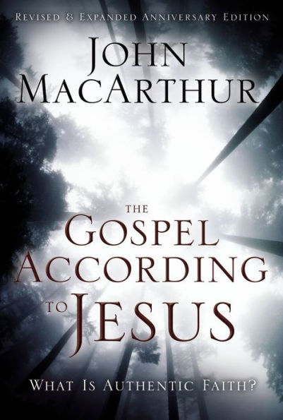 The Gospel According to Jesus: What Is Authentic Faith?