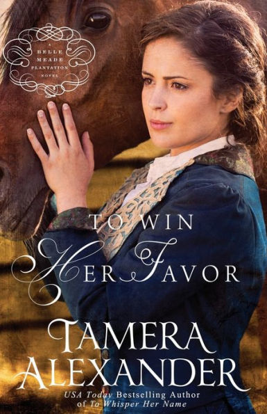 To Win Her Favor (Belle Meade Plantation Series #2)
