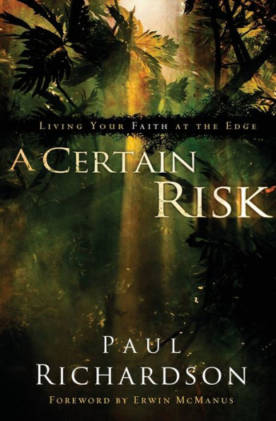 A Certain Risk: Living Your Faith at the Edge