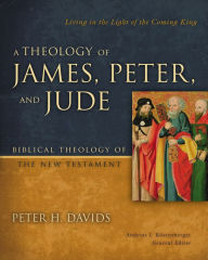 Title: A Theology of James, Peter, and Jude: Living in the Light of the Coming King 6, Author: Isvind