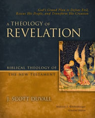 Online textbook downloads A Theology of Revelation: God's Grand Plan to Defeat Evil, Rescue His People, and Transform His Creation 