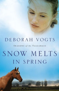 Title: Snow Melts in Spring, Author: Deborah Vogts