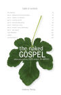 The Naked Gospel: Jesus Plus Nothing. 100% Natural. No Additives.