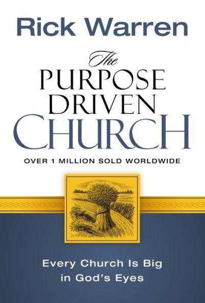 The Purpose Driven Church: Every Church is Big In God's Eyes