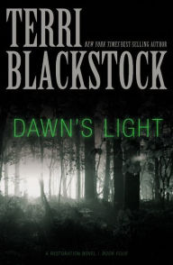 Title: Dawn's Light (Restoration Series #4), Author: Terri Blackstock