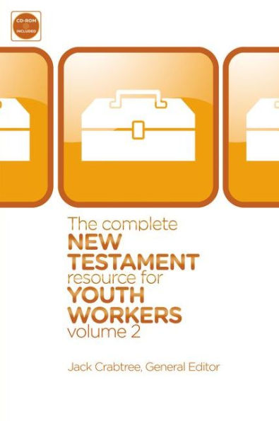 The Complete New Testament Resource for Youth Workers, Volume 2