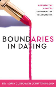 Title: Boundaries in Dating: How Healthy Choices Grow Healthy Relationships, Author: Henry Cloud